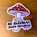 All Good Thoughts Mushroom Sticker