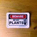 Beware Of My Plants Patch